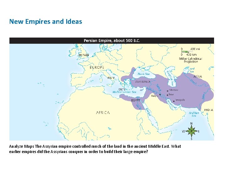 New Empires and Ideas Analyze Maps The Assyrian empire controlled much of the land