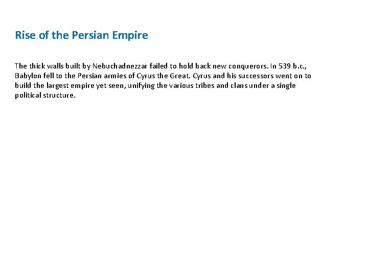 Rise of the Persian Empire The thick walls built by Nebuchadnezzar failed to hold