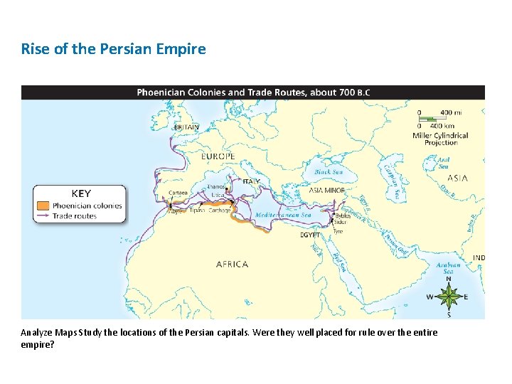 Rise of the Persian Empire Analyze Maps Study the locations of the Persian capitals.
