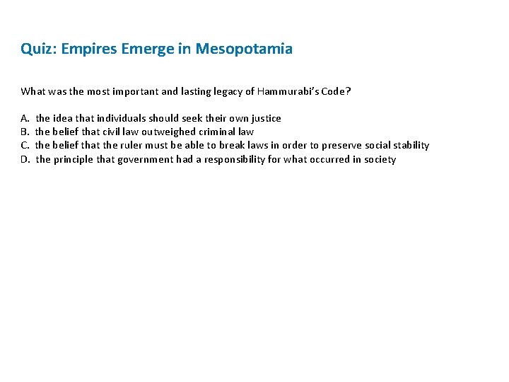 Quiz: Empires Emerge in Mesopotamia What was the most important and lasting legacy of