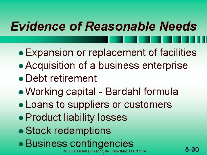 Evidence of Reasonable Needs ® Expansion or replacement of facilities ® Acquisition of a