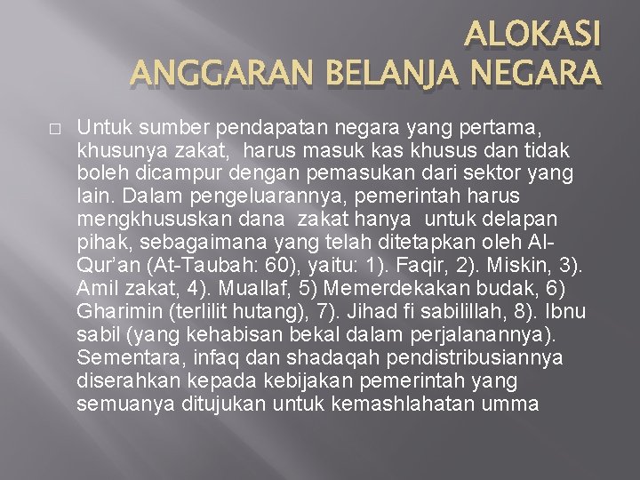 ALOKASI ANGGARAN BELANJA NEGARA � Untuk sumber pendapatan negara yang pertama, khusunya zakat, harus