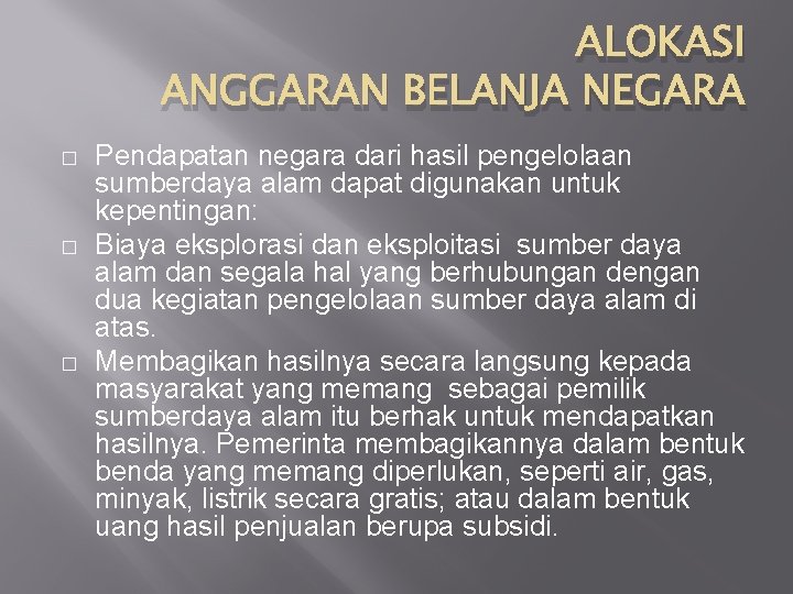 ALOKASI ANGGARAN BELANJA NEGARA � � � Pendapatan negara dari hasil pengelolaan sumberdaya alam