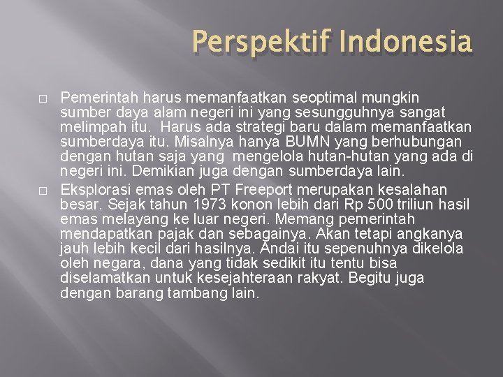 Perspektif Indonesia � � Pemerintah harus memanfaatkan seoptimal mungkin sumber daya alam negeri ini