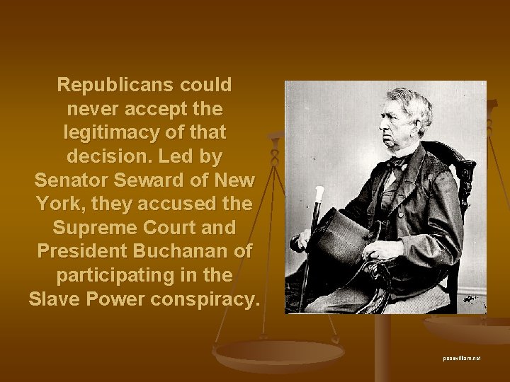 Republicans could never accept the legitimacy of that decision. Led by Senator Seward of