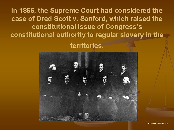 In 1856, the Supreme Court had considered the case of Dred Scott v. Sanford,