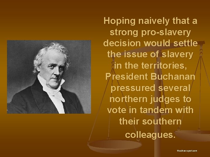 Hoping naively that a strong pro-slavery decision would settle the issue of slavery in