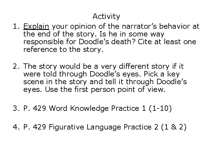 Activity 1. Explain your opinion of the narrator’s behavior at the end of the