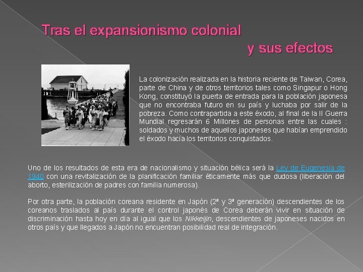 Tras el expansionismo colonial y sus efectos La colonización realizada en la historia reciente