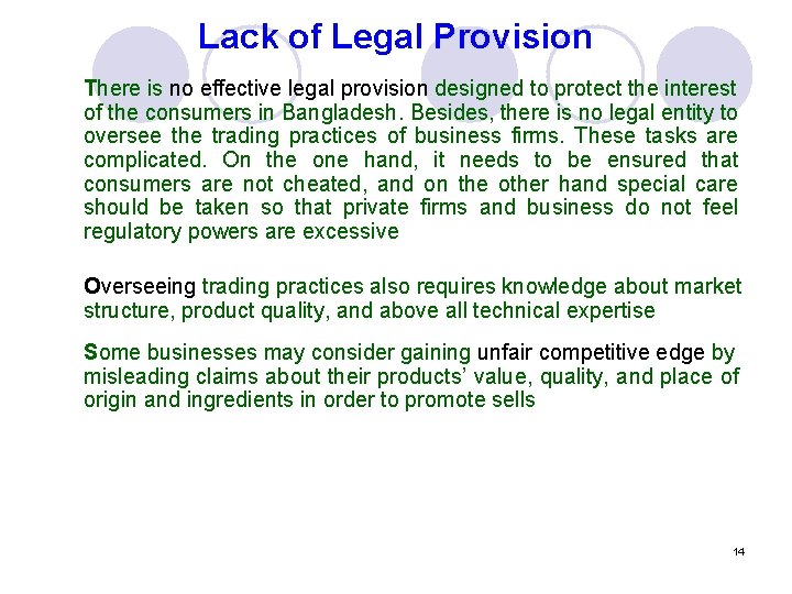 Lack of Legal Provision There is no effective legal provision designed to protect the