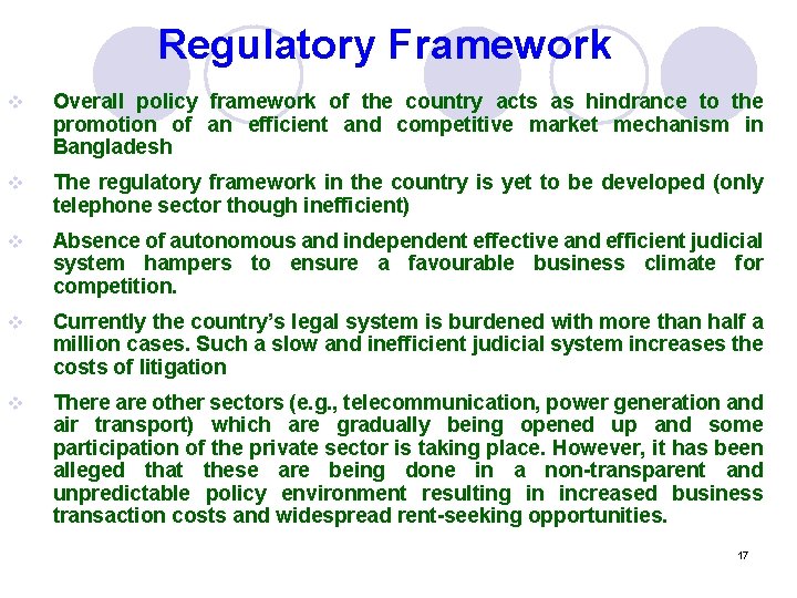 Regulatory Framework v Overall policy framework of the country acts as hindrance to the