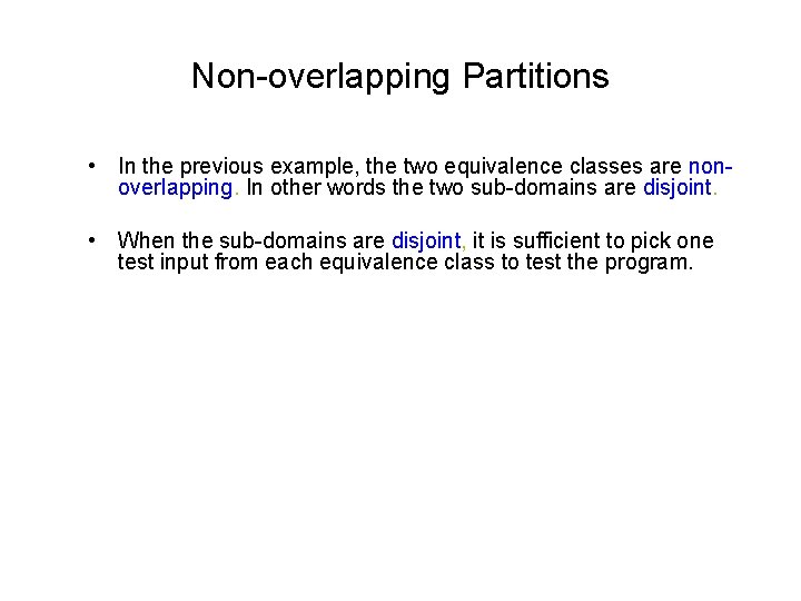 Non-overlapping Partitions • In the previous example, the two equivalence classes are nonoverlapping. In