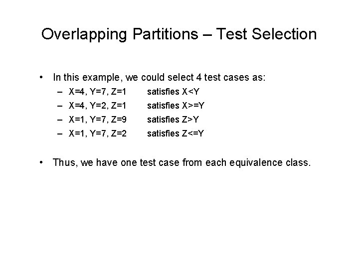 Overlapping Partitions – Test Selection • In this example, we could select 4 test