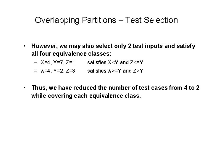 Overlapping Partitions – Test Selection • However, we may also select only 2 test