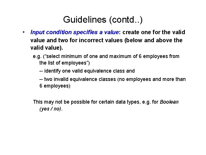 Guidelines (contd. . ) • Input condition specifies a value: create one for the