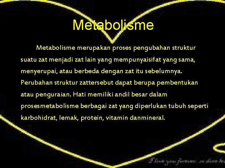 Metabolisme merupakan proses pengubahan struktur suatu zat menjadi zat lain yang mempunyaisifat yang sama,
