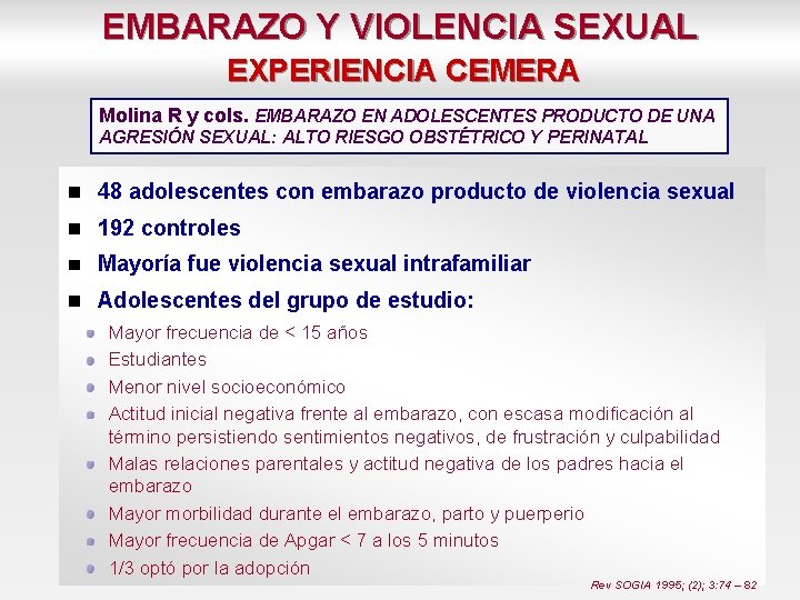 EMBARAZO Y VIOLENCIA SEXUAL EXPERIENCIA CEMERA Molina R y cols. EMBARAZO EN ADOLESCENTES PRODUCTO