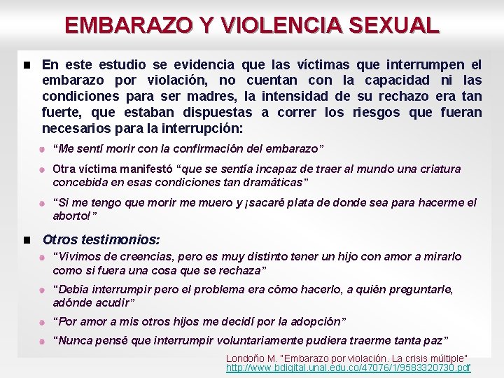 EMBARAZO Y VIOLENCIA SEXUAL En este estudio se evidencia que las víctimas que interrumpen