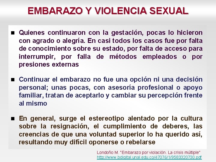 EMBARAZO Y VIOLENCIA SEXUAL Quienes continuaron con la gestación, pocas lo hicieron con agrado