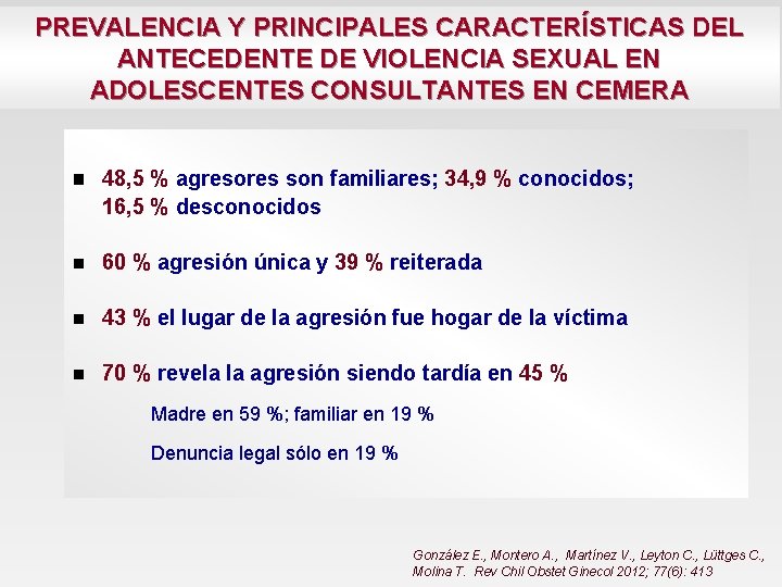 PREVALENCIA Y PRINCIPALES CARACTERÍSTICAS DEL ANTECEDENTE DE VIOLENCIA SEXUAL EN ADOLESCENTES CONSULTANTES EN CEMERA