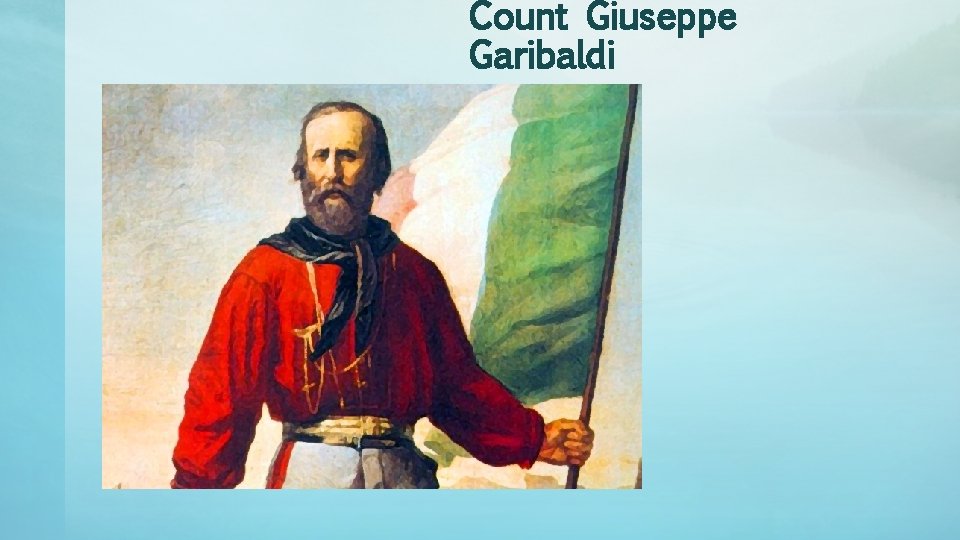 Count Giuseppe Garibaldi 