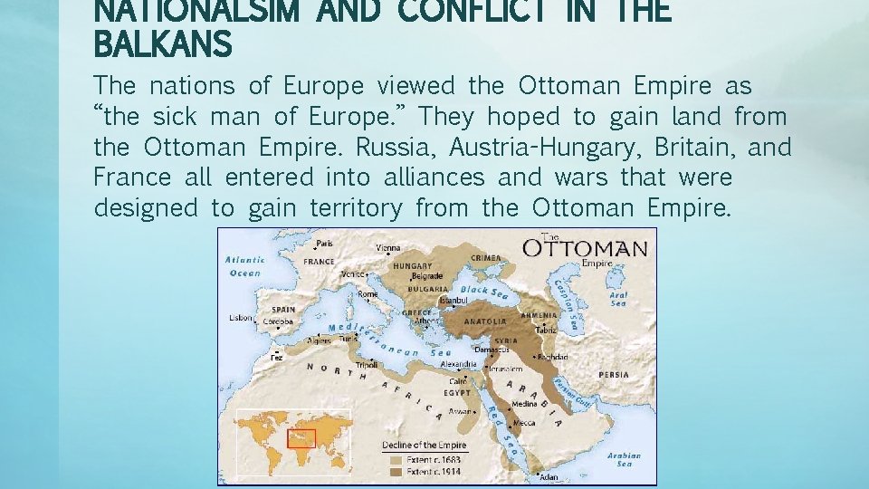 NATIONALSIM AND CONFLICT IN THE BALKANS The nations of Europe viewed the Ottoman Empire