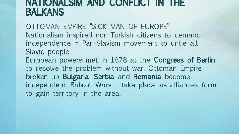 NATIONALSIM AND CONFLICT IN THE BALKANS OTTOMAN EMPIRE “SICK MAN OF EUROPE” Nationalism inspired