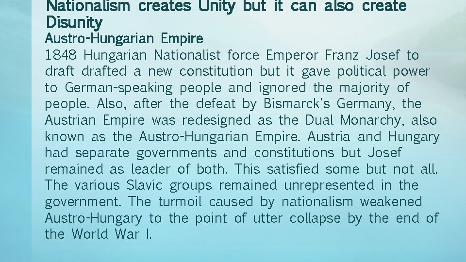 Nationalism creates Unity but it can also create Disunity Austro-Hungarian Empire 1848 Hungarian Nationalist