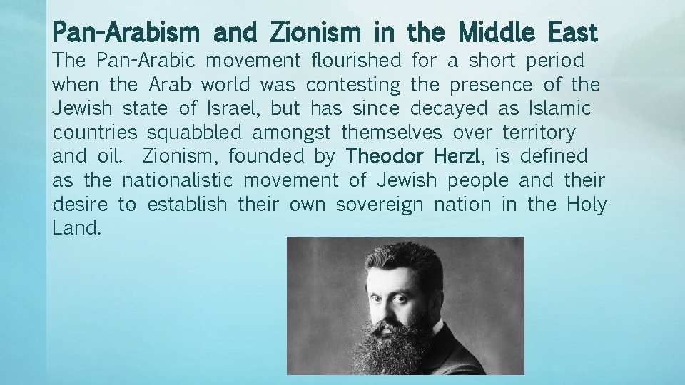 Pan-Arabism and Zionism in the Middle East The Pan-Arabic movement flourished for a short