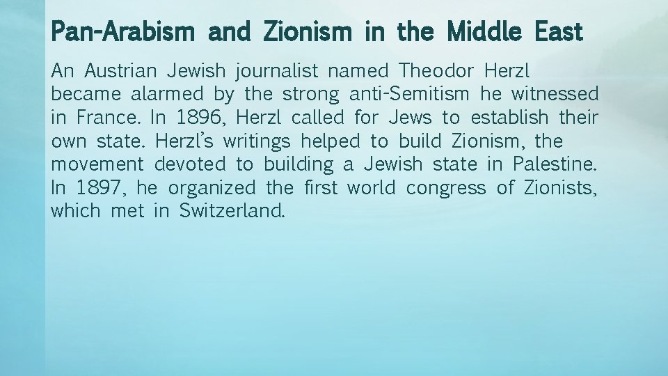 Pan-Arabism and Zionism in the Middle East An Austrian Jewish journalist named Theodor Herzl