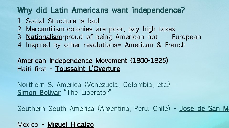 Why did Latin Americans want independence? 1. 2. 3. 4. Social Structure is bad