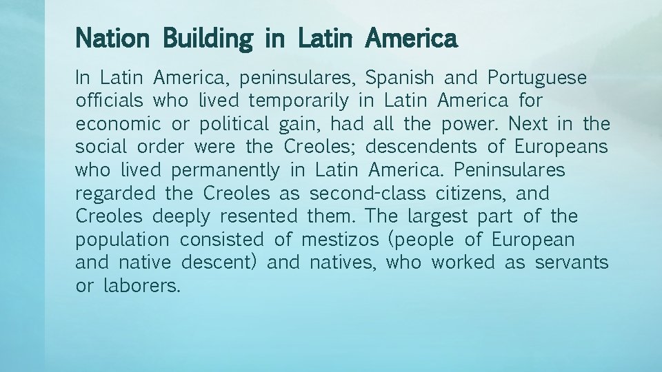 Nation Building in Latin America In Latin America, peninsulares, Spanish and Portuguese officials who