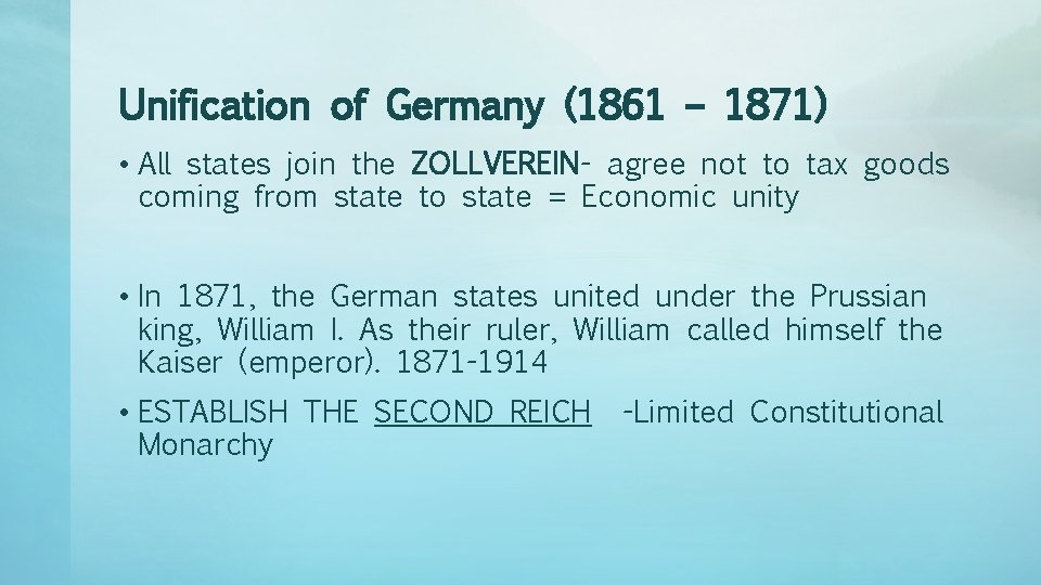 Unification of Germany (1861 – 1871) • All states join the ZOLLVEREIN- agree not