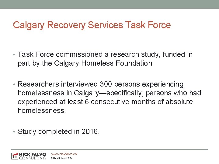 Calgary Recovery Services Task Force • Task Force commissioned a research study, funded in