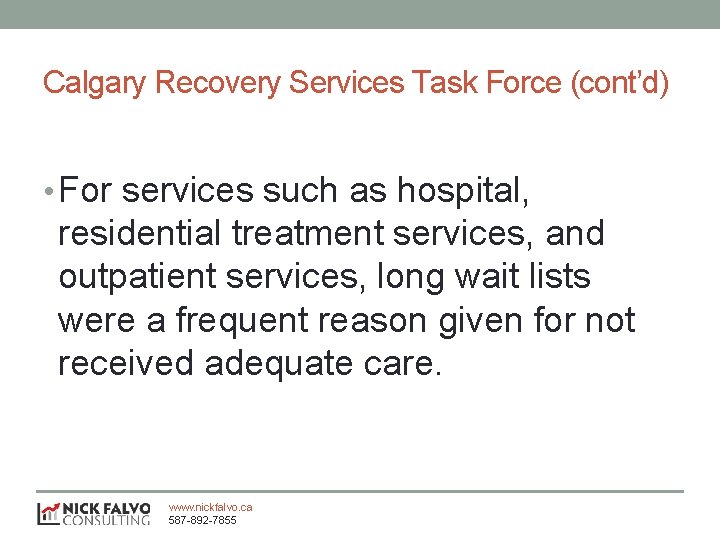 Calgary Recovery Services Task Force (cont’d) • For services such as hospital, residential treatment