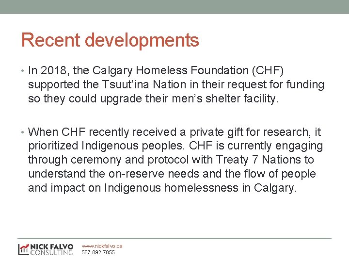 Recent developments • In 2018, the Calgary Homeless Foundation (CHF) supported the Tsuutʼina Nation