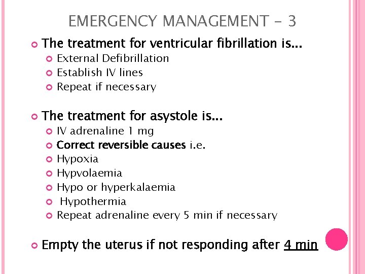 EMERGENCY MANAGEMENT - 3 The treatment for ventricular fibrillation is. . . External Defibrillation
