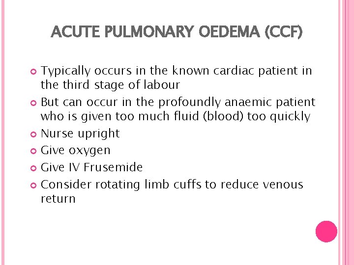 ACUTE PULMONARY OEDEMA (CCF) Typically occurs in the known cardiac patient in the third
