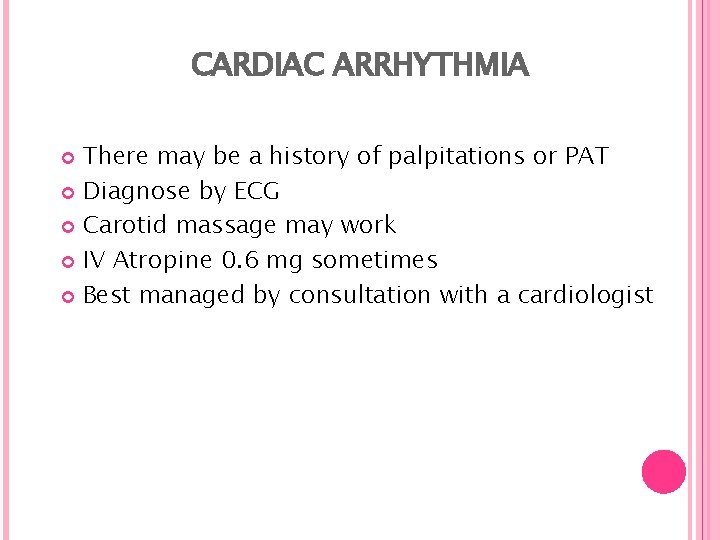 CARDIAC ARRHYTHMIA There may be a history of palpitations or PAT Diagnose by ECG