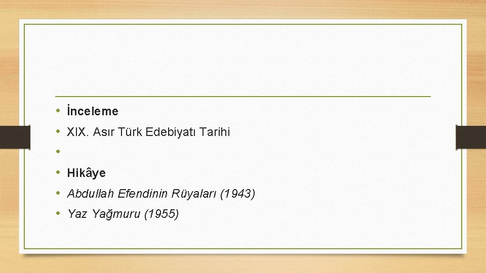  • • • İnceleme XIX. Asır Türk Edebiyatı Tarihi Hikâye Abdullah Efendinin Rüyaları