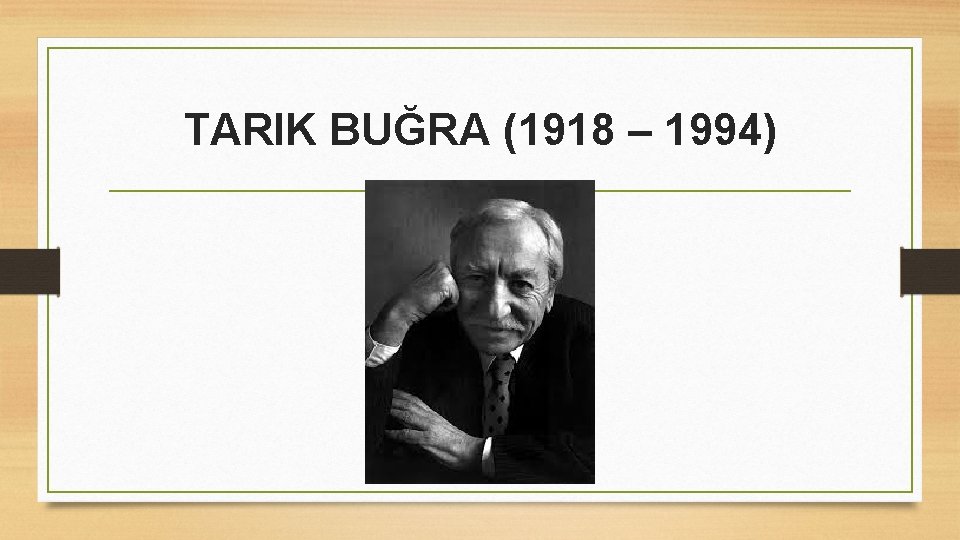 TARIK BUĞRA (1918 – 1994) 