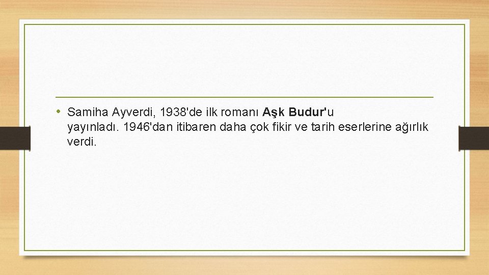  • Samiha Ayverdi, 1938'de ilk romanı Aşk Budur'u yayınladı. 1946'dan itibaren daha çok