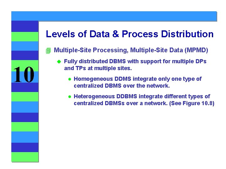 Levels of Data & Process Distribution 4 Multiple-Site Processing, Multiple-Site Data (MPMD) 10 u