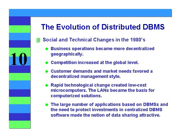 The Evolution of Distributed DBMS 4 Social and Technical Changes in the 1980’s 10