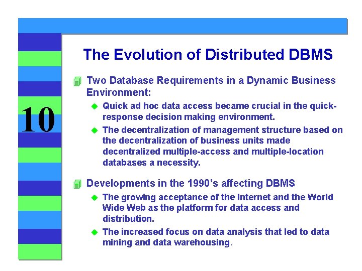 The Evolution of Distributed DBMS 4 Two Database Requirements in a Dynamic Business Environment: