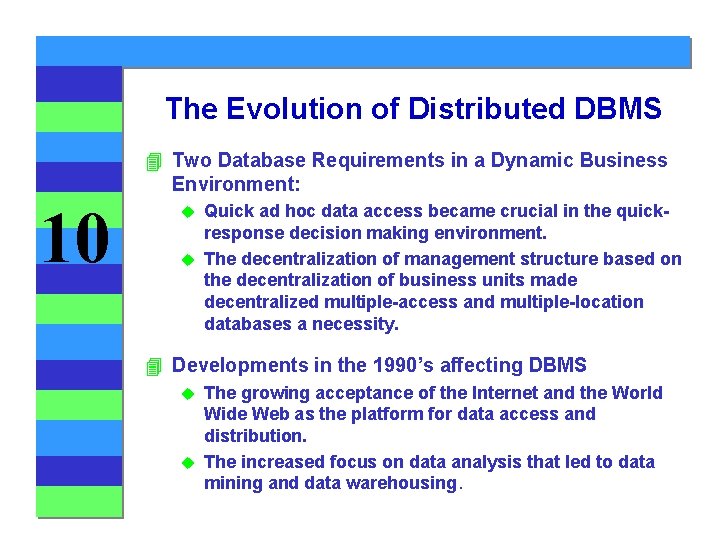 The Evolution of Distributed DBMS 4 Two Database Requirements in a Dynamic Business Environment: The Evolution of Distributed DBMS 4 Two Database Requirements in a Dynamic Business Environment: