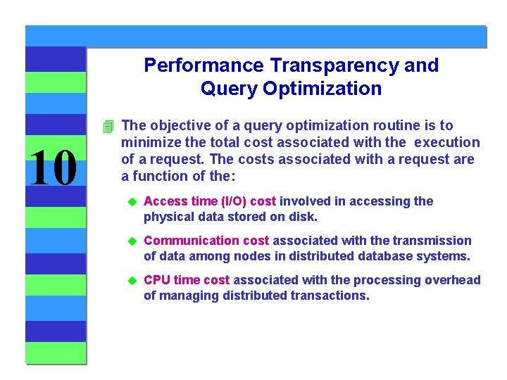 Performance Transparency and Query Optimization 10 4 The objective of a query optimization routine