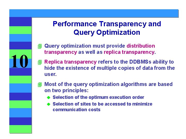Performance Transparency and Query Optimization 10 4 Query optimization must provide distribution transparency as