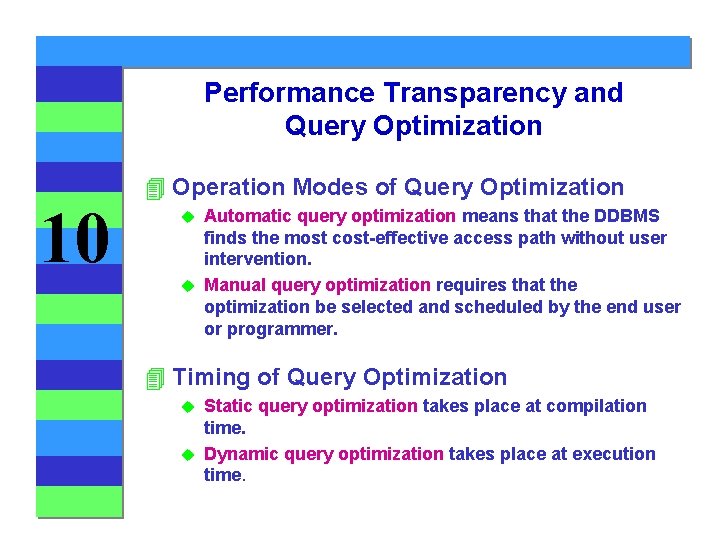 Performance Transparency and Query Optimization 10 4 Operation Modes of Query Optimization Automatic query Performance Transparency and Query Optimization 10 4 Operation Modes of Query Optimization Automatic query