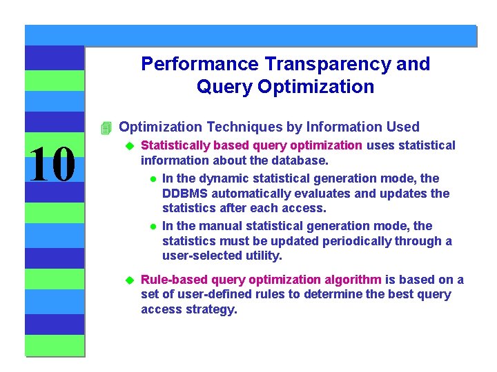 Performance Transparency and Query Optimization 4 Optimization Techniques by Information Used 10 u Statistically Performance Transparency and Query Optimization 4 Optimization Techniques by Information Used 10 u Statistically